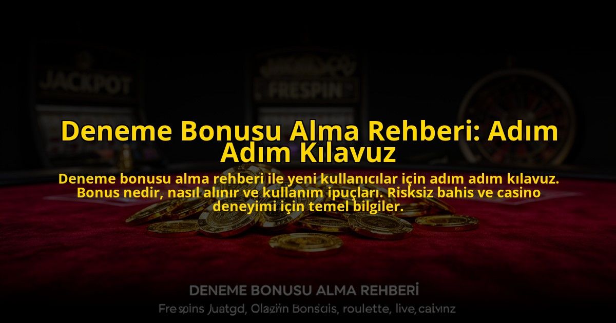 Deneme-Bonusu-Alma-Rehberi-Adim-Adim-Kilavuz-overlay-1776037491.jpg
