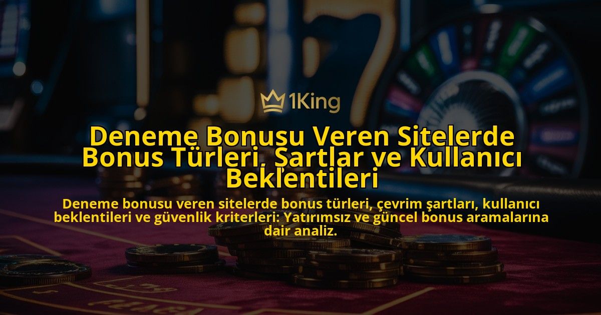 Deneme-Bonusu-Veren-Sitelerde-Bonus-Turleri-Sartlar-ve-Kullanici-Beklentileri-overlay-1778191494.jpg